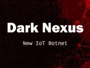 Dark Nexus บอทเน็ต IoT ตัวใหม่ที่กำลังระบาดอย่างรวดเร็ว