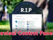 ฟีเจอร์ยอดนิยม Control Panel ได้ลาจากวินโดวส์ 10 ไปอย่างถาวร